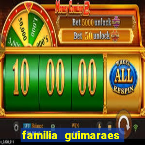 familia guimaraes na bahia